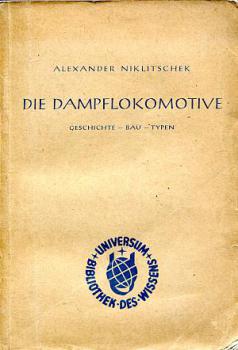 Die Dampflokomotive - Geschichte - Bau - Typen