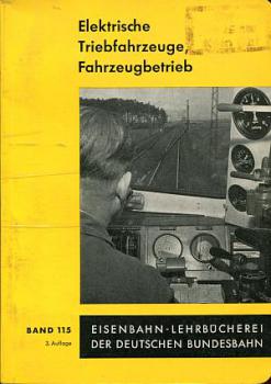 Elektrische Triebfahrzeuge, Fahrzeugbetrieb DB Lehrbuch Band 115