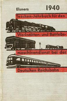 Elsners Taschenbuch 1940 Werkstätten und Betriebsmaschinendienst