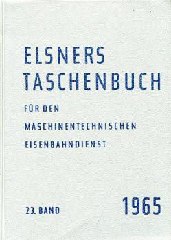 Elsners Taschenbuch 1965 für den Maschinentechnischen Eisenbahnd