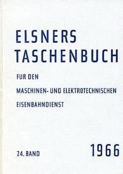 Elsners Taschenbuch 1966 Maschinen und Elektrotechnischen Eisenb