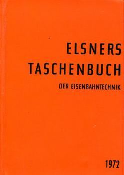 Elsners Taschenbuch der Eisenbahntechnik 1972