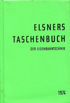 Elsners Taschenbuch der Eisenbahntechnik 1974