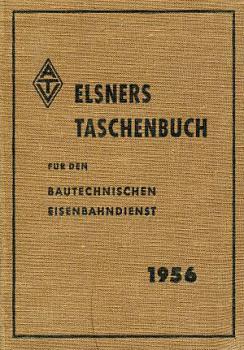 Elsners Taschenbuch für den Bautechnischen Eisenbahndienst 1956