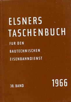 Elsners Taschenbuch für den Bautechnischen Eisenbahndienst 1966