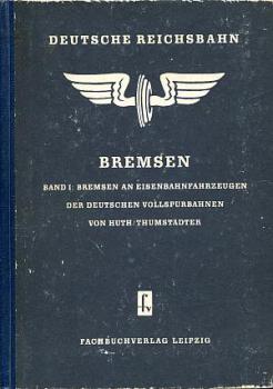 Bremsen Band I, Bremsen an Eisenbahnfahrzeugen der deutschen Vollspurbahnen