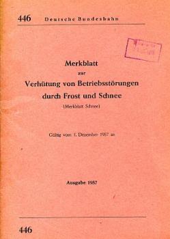 DV 446 Merkblatt zur Verhütung von Betriebsstörungen durch Frost und Schnee ( Merkblatt Schnee ) DB 1957