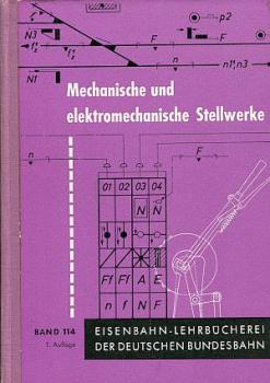 Mechanische und elektromechanische Stellwerke DB Lehrbuch Band 114