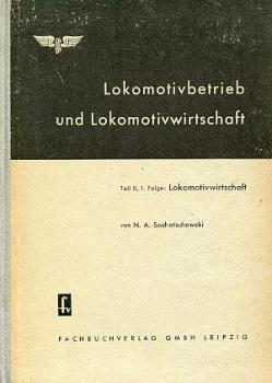 Lokomotivbetrieb und Lokomotivwirtschaft Teil II 1. Folge