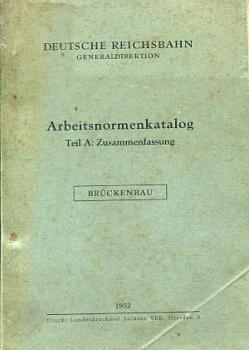 Arbeitsnormenkatalog Teil A Zusammenfassung Brückenbau