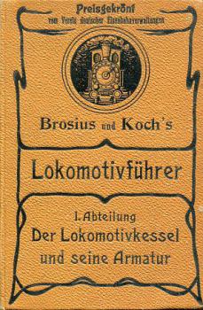 Brosius und Kochs Lokomotivführer I. Abteilung Der Lokomotivkessel