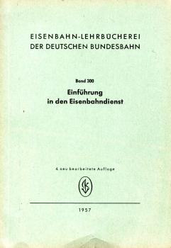 Einführung in den Betriebsdienst Eisenbahn Lehrbücherei der DB Band 300