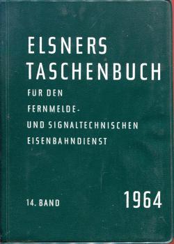 Elsners Taschenbuch für den Fernmelde- und Signaltechnischen Eisenbahndienst 1964