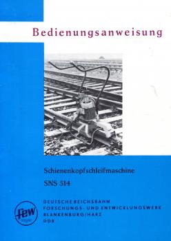 Bedienungsanweisung Schienenkopfschleifmaschine SNS 514