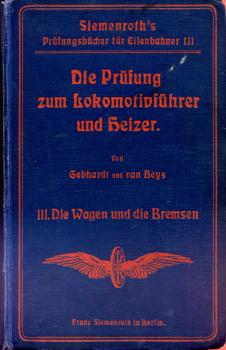 Die Prüfung zum Lokomotivführer und Heizer – Teil III – Wagen und die Bremsen