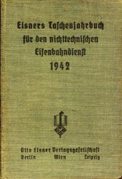 Elsners Taschenbuch für den nichttechnischen Eisenbahndienst 1942