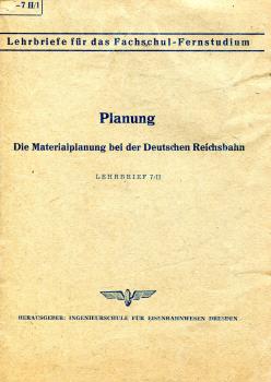 Lehrbrief Planung, Die Materialplanung bei der Deutschen Reichsbahn Lehrbrief 7 / II