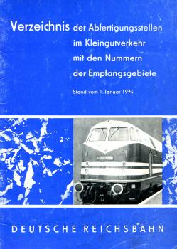 Verzeichnis der Abfertigungsstellen im Kleingutverkehr mit den Nummern der Empfangsgebiete 1974