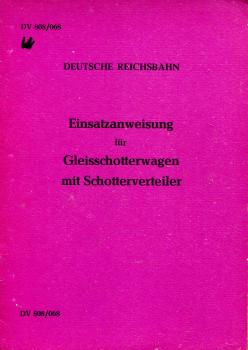 DV 808 / 068 Einsatzanweisung Gleisschotterwagen mit Schotterverteiler