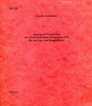 DS 312 Auszug aus Vorschriften der Niederländischen Eisenbahnen für den Zug- und Rangierdienst