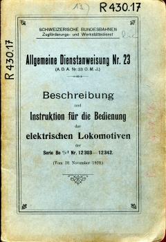 Allgemeine Dienstanweisung Nr 23 Beschreibung und Bedienung der elektrischen Lokomotiven Serie Be 4/6 Nr 12 303 – 12 342 SBB