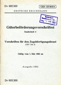 DV 605 300 Güterbeförderungsvorschriften für den Zugabfertigungsdienst 1962