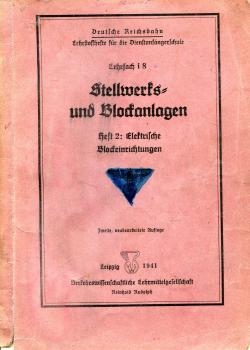 Stellwerks- und Blockanlagen Heft 2 Elektrische Blockeinrichtungen Lehrfach i8 1941