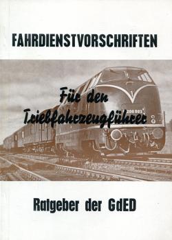 Fahrdienstvorschriften für den Triebfahrzeugführer Ratgeber der GdED