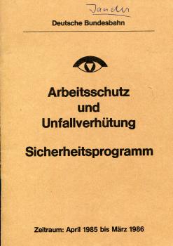 Arbeitsschutz und Unfallverhütung Sicherheitsprogramm DB 1985 / 1986