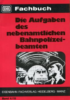 Die Aufgaben des nebenamtlichen Bahnpolizeibeamten (1983) DB Lehrbuch Band 4 / 15