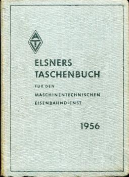 Elsners Taschenbuch für den Maschinentechnischen Eisenbahndienst 1956