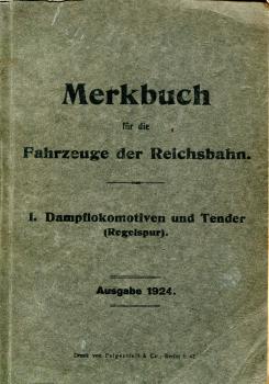 Merkbuch für die Fahrzeuge der Reichsbahn Dampflokomotiven und Tender Regelspur 1924