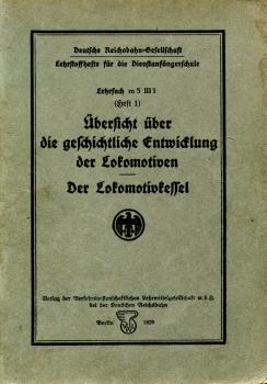 Übersicht über die geschichtliche Entwicklung der Lokomotiven – Der Lokomotivkessel Lehrfach m 5 III 1