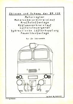 Skizzen und Schema BR 120 Motorregler Schmierölkreislauf Kraftstoffanlage Lüftersteuergerät