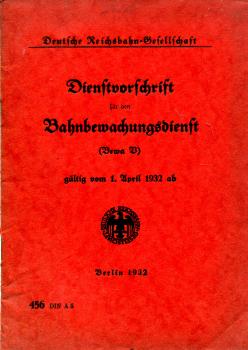 DV 456 Dienstvorschrift für den Bahnbewachungsdienst 1932 DRG