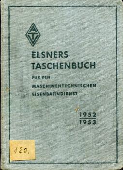 Elsners Taschenbuch für den Maschinentechnischen Eisenbahndienst 1952 / 1953