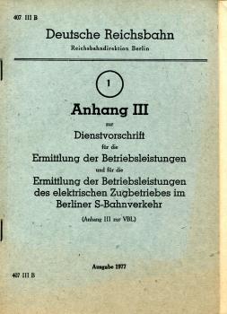 DV 407 III B Anhang III Rbd Berlin Ermittlung der Betriebsleistungen und der des elektrischen Zugbetriebes im Berliner S-Bahnverkehr 1977