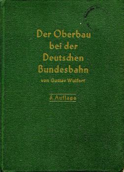 Der Oberbau bei der Deutschen Bundesbahn 6. Auflage