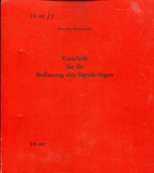 DS 482  Vorschrift für die Bedienung von Signalanlagen Spurplanstellwerk Sp Dr 60 Felderblock, Relaisblock, selbsttätiger Streckenblock, Bahnübergangsicherungsanlagen