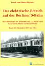 Der elektrische Betrieb auf der Berliner S-Bahn Band 9.1: Die Jahre 1927 bis 1964