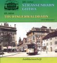 100 Jahre Strassenbahn Gotha 65 Jahre Thüringerwaldbahn