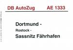 Zuglaufschild DB Auto Zug AE 1333 Dortmund – Rostock – Saßnitz Fährhafen