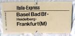 Zuglaufschild Italia-Express Basel Bad Bf – Frankfurt / IC 577 Schauinsland Hamburg-Altona – Basel SBB