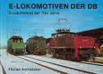 E-Lokomotiven der DB E-Lok Portrait der 70er Jahre