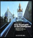 Eine Stadt geht in den Untergrund, Münchner U- und S- Bahn