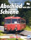 Abschied von der Schiene 2006 - 2016