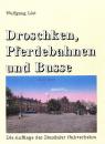 Droschken, Pferdebahnen und Busse. Die Anfänge des Stendaler Nahverkehrs